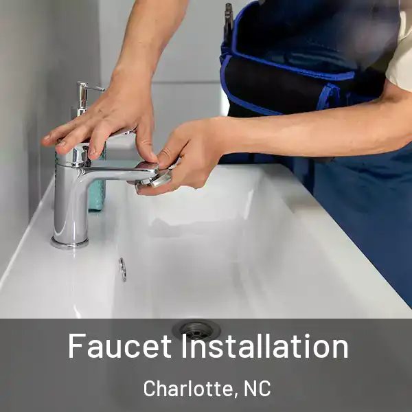  Faucet Installation Charlotte, NC