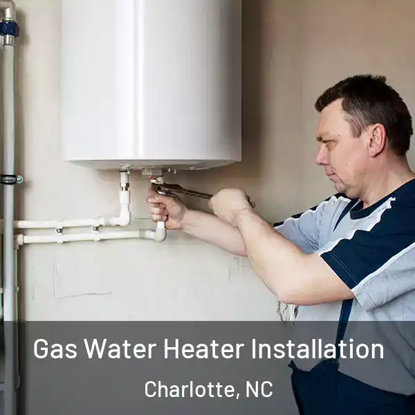  Gas Water Heater Installation Charlotte, NC