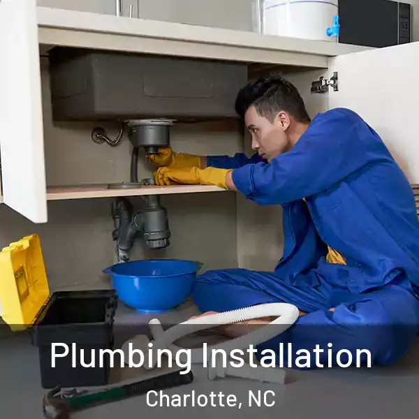  Plumbing Installation Charlotte, NC