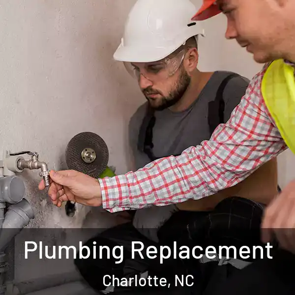  Plumbing Replacement Charlotte, NC