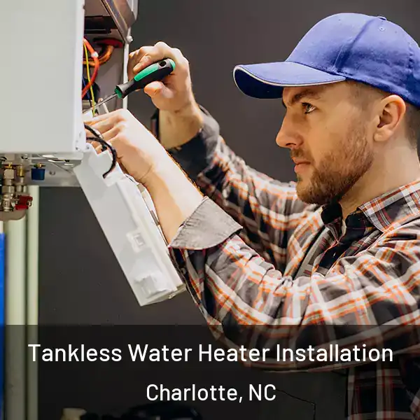  Tankless Water Heater Installation Charlotte, NC