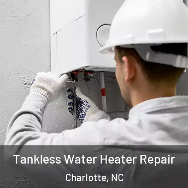  Tankless Water Heater Repair Charlotte, NC